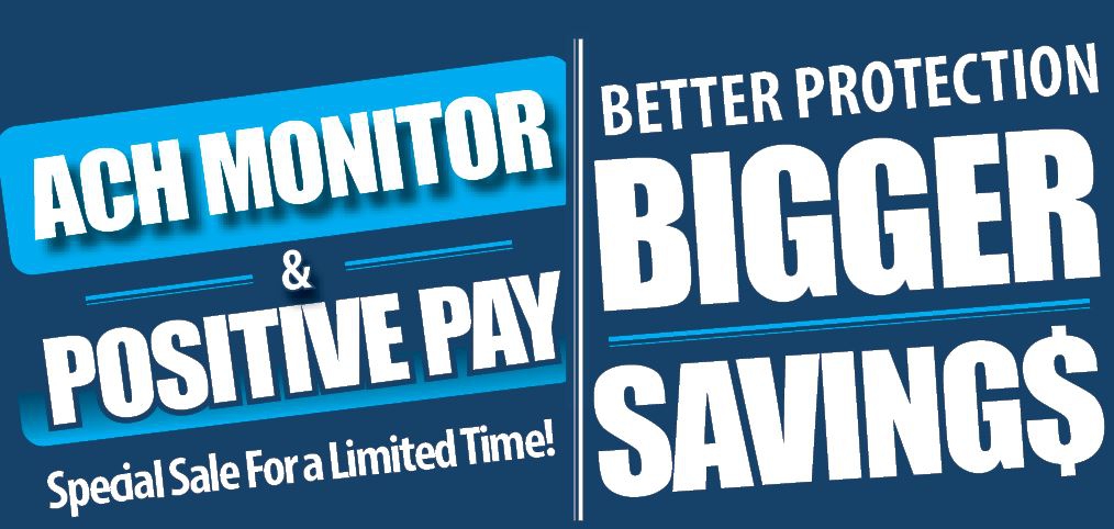 ACH Monitor and Positive Pay Bundle Promo